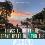 Things to do at the Grand Hyatt Bali for the weekend